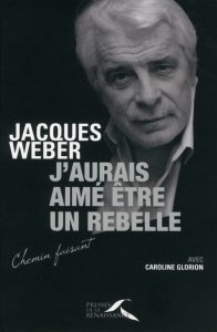 jacques-weber-rebelle