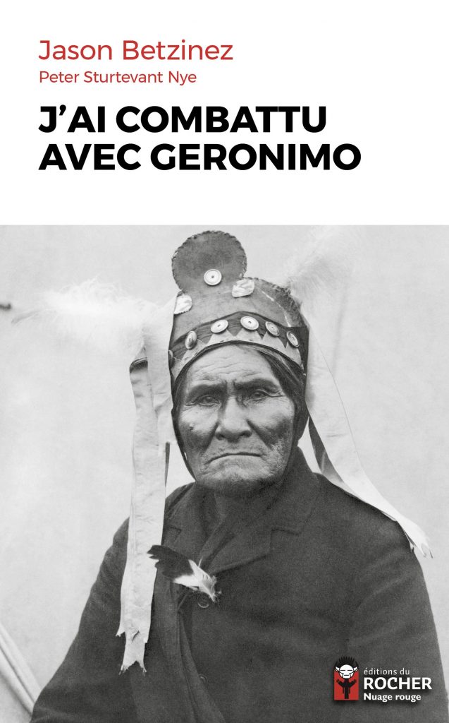 J’ai combattu avec Geronimo (Jason Betzinez)