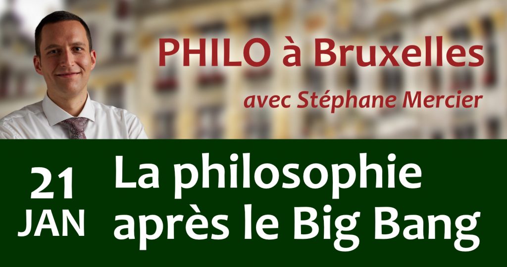 21 janvier 2020 à Bruxelles – Conférence “La philosophie après le Big Bang”