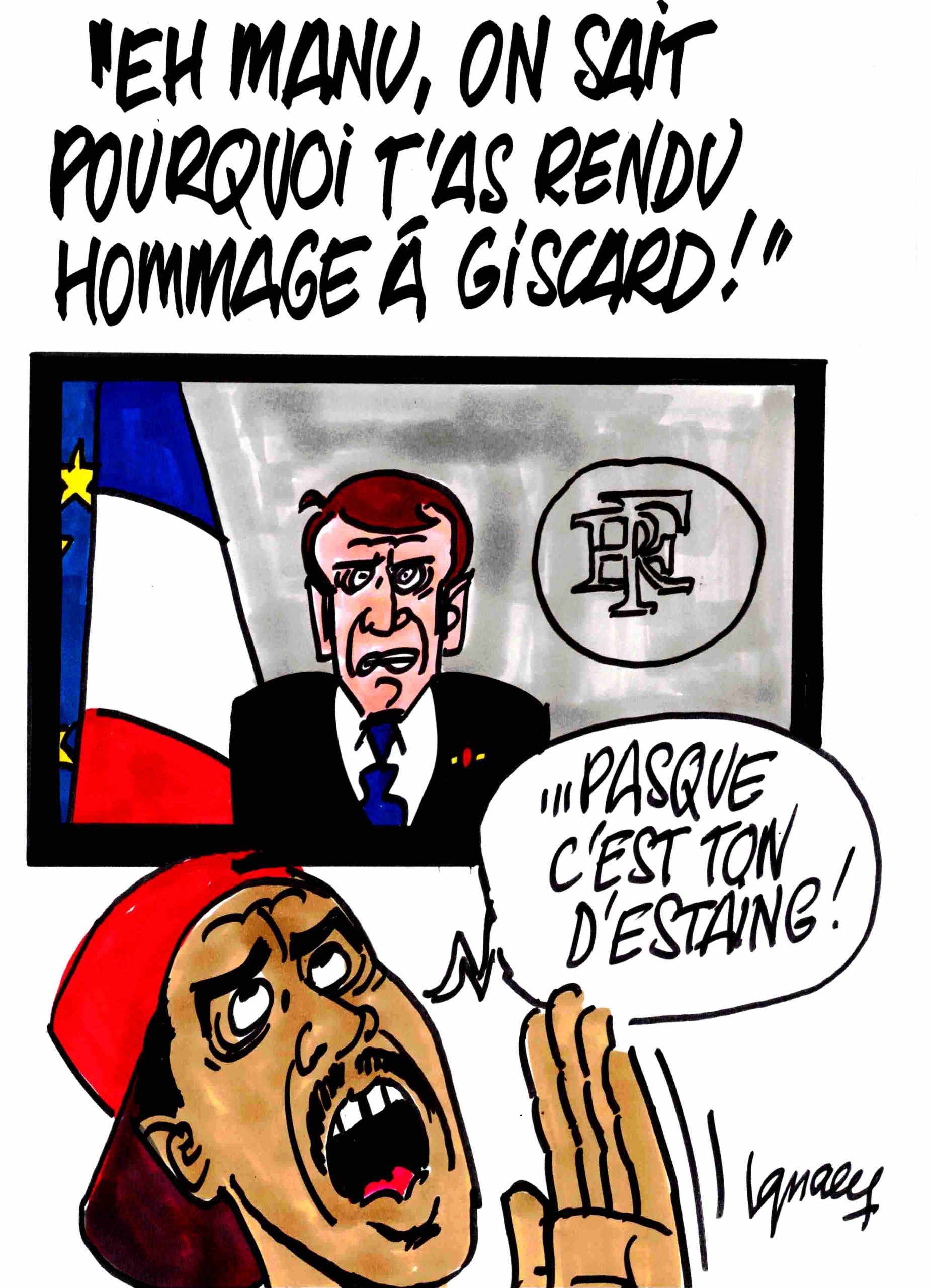 Ignace - "Eh, Manu, on c'est pourquoi tu rends hommage à Giscard !"